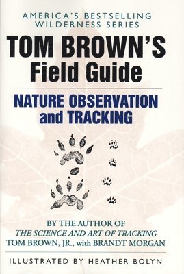 Tom Brown's Field Guide to Nature Observation and Tracking 1