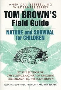 bokomslag Tom Brown's Field Guide to Nature and Survival for Children