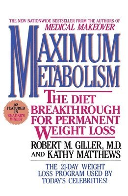 Giller - Maximum Metabolism: The Diet Breakthrough for Permanent Weight Loss, Häftad