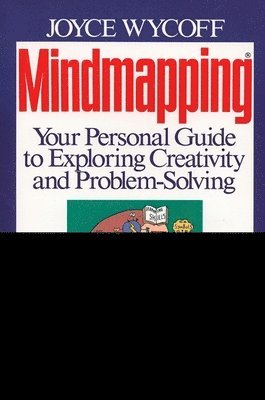 Joyce Wycoff - Mindmapping: Your Personal Guide to Exploring Creativity and Problem-Solving, Häftad