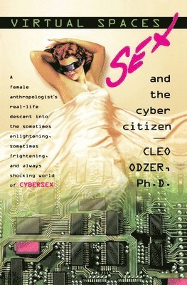 Cleo Odzer - Virtual Spaces: Virtual Spaces: Sex and the Cyber Citizen, Häftad