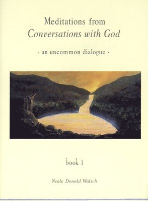 Neale Donald Walsch - Meditations from Conversations with God: An Uncommon Dialogue, Book 1, Häftad