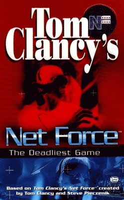 bokomslag Tom Clancy's Net Force: The Deadliest Game