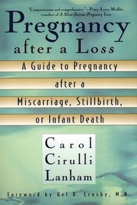 bokomslag Pregnancy After a Loss: A Guide to Pregnancy after a Miscarriage, Stillbirth, or Infant Death