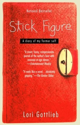 Lori Gottlieb - Stick Figure: A Diary of My Former Self, Häftad