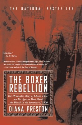 bokomslag Boxer Rebellion: The Dramatic Story of China's War on Foreigners That Shook the World in the Summ Er of 1900