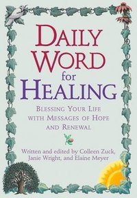 bokomslag Daily Word for Healing: Blessing Your Life with Messages of Hope and Renewal