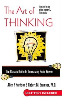 bokomslag The Art of Thinking: The Classic Guide to Increasing Brain Power