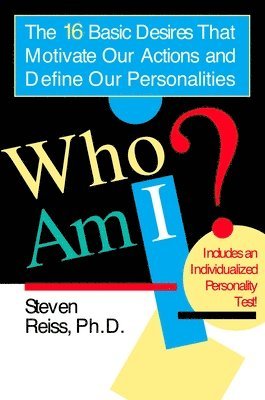 Steven Reiss - Who am I?: 16 Basic Desires that Motivate Our Actions Define Our Personalities, Häftad