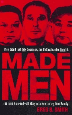 Made Men: The True Rise-And-Fall Story of a New Jersey Mob Family 1