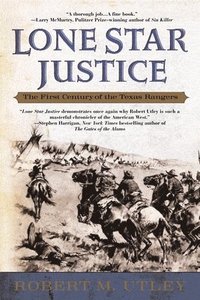 bokomslag Lone Star Justice: The First Century of the Texas Rangers