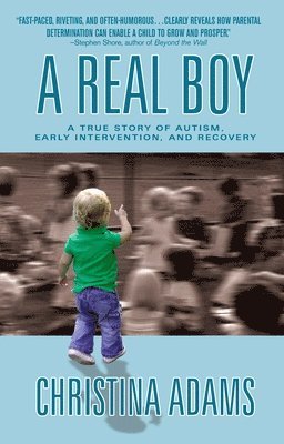 bokomslag A Real Boy: A True Story of Autism, Early Intervention, and Recovery