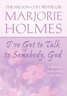 bokomslag I've Got to Talk to Somebody, God