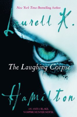 Laurell K. Hamilton - The Laughing Corpse: An Anita Blake, Vampire Hunter Novel, Häftad