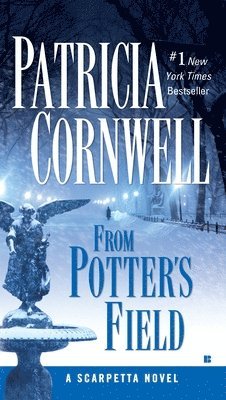 bokomslag From Potter's Field: Scarpetta (Book 6)