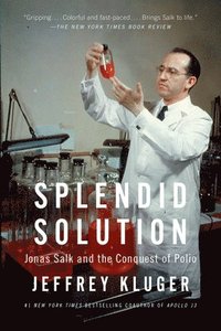 bokomslag Splendid Solution: Jonas Salk and the Conquest of Polio