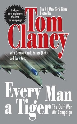 Every Man a Tiger (Revised): The Gulf War Air Campaign 1