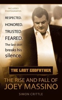 bokomslag The Last Godfather: The Rise and Fall of Joey Massino