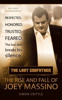 bokomslag The Last Godfather: The Rise and Fall of Joey Massino