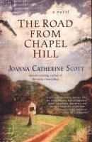 Joanna Catherine Scott - The Road from Chapel Hill, Häftad