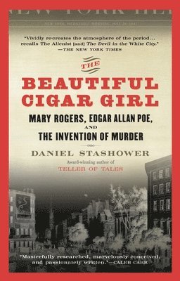 bokomslag The Beautiful Cigar Girl: Mary Rogers, Edgar Allan Poe, and the Invention of Murder