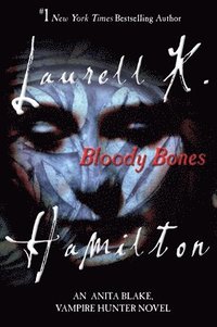 bokomslag Bloody Bones: An Anita Blake, Vampire Hunter Novel