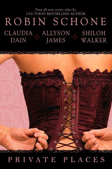 Robin Schone, Claudia Dain, Allyson James, Shiloh Walker - Private Places, Häftad