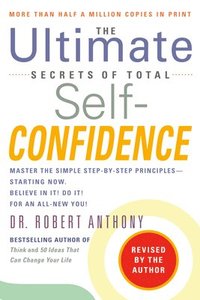bokomslag The Ultimate Secrets of Total Self-Confidence: Revised Edition