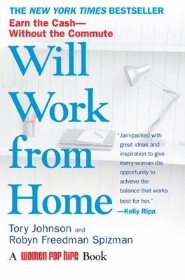 Tory Johnson, Robyn Freedman-Spizman - Will Work from Home, Häftad