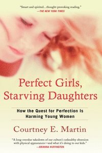 bokomslag Perfect Girls, Starving Daughters