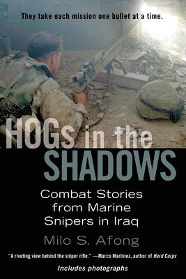 HOGs in the Shadows: Combat Stories from Marine Snipers in Iraq 1