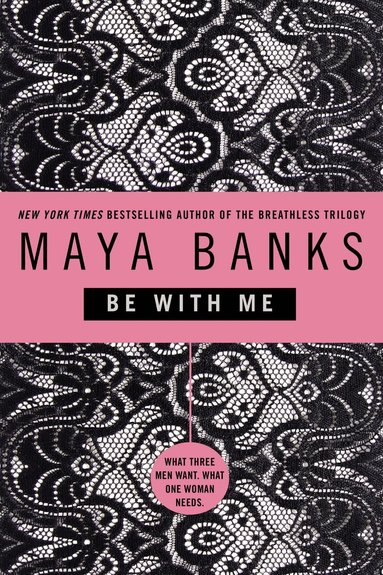 Maya Banks - Be With Me, Häftad