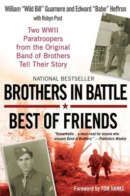 bokomslag Brothers in Battle, Best of Friends: Two WWII Paratroopers from the Original Band of Brothers Tell Their Story