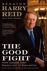 bokomslag The Good Fight: Hard Lessons from Searchlight to Washington