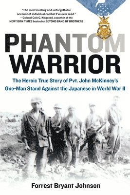 bokomslag Phantom Warrior: The Heroic True Story of Private John McKinney's One-Man Stand Against theJapane se in World War II