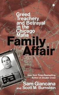 bokomslag Family Affair: Treachery, Greed, and Betrayal in the Chicago Mafia