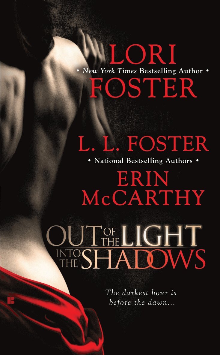 L.L. Foster, Lori Foster, Erin McCarthy, L. L. Foster, L L Foster, Erin Mccarthy - Out Of The Light, Into The Shadows, Häftad