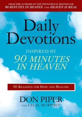 Daily Devotions Inspired by 90 Minutes in Heaven 1