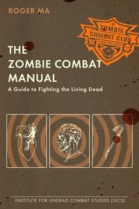 bokomslag The Zombie Combat Manual