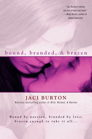 Jaci Burton - Bound, Branded, & Brazen, Häftad