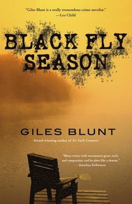 Giles Blunt - Black Fly Season: A Thriller, Häftad
