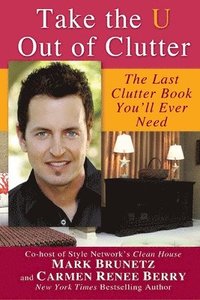 bokomslag Take the U out of Clutter: The Last Clutter Book You'll Ever Need