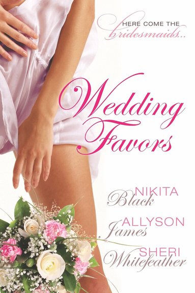 Sheri Whitefeather, Allyson James, Nikita Black - Wedding Favors, Häftad