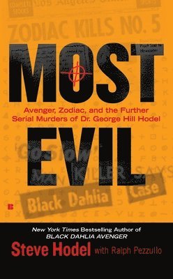 Steve Hodel, Ralph Pezzullo - Most Evil: Avenger, Zodiac, and the Further Serial Murders of Dr. George Hill Hodel, Pocket