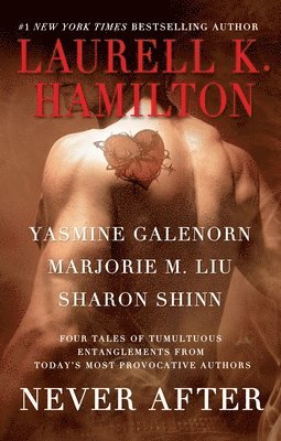 Laurell K. Hamilton, Yasmine Galenorn, Marjorie M. Liu - Never After, Häftad