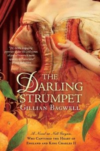 bokomslag The Darling Strumpet: A Novel of Nell Gwynn, Who Captured the Heart of England and King Charles II