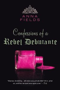 bokomslag Confessions of a Rebel Debutante