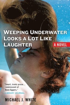 bokomslag Weeping Underwater Looks a lot Like Laughter