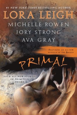 Lora Leigh, Ava Gray, Michelle Rowen, Jory Strong - Primal, Häftad