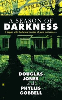 bokomslag A Season of Darkness: It Began with the Brutal Murder of Pure Innocence...